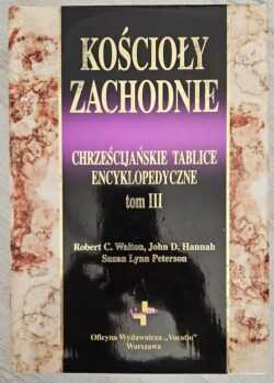 KOŚCIOŁY ZACHODNIE. Chrześcijańskie tablice encyklopedyczne tom III