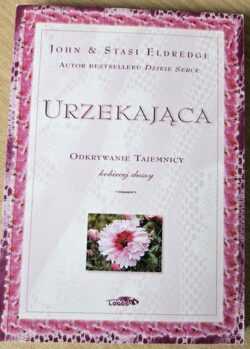 URZEKAJĄCA (John & Stasi Eldredge)